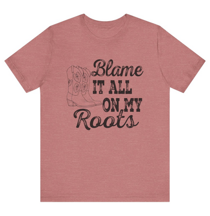 BLAME IT ON MY ROOTS T-SHIRT